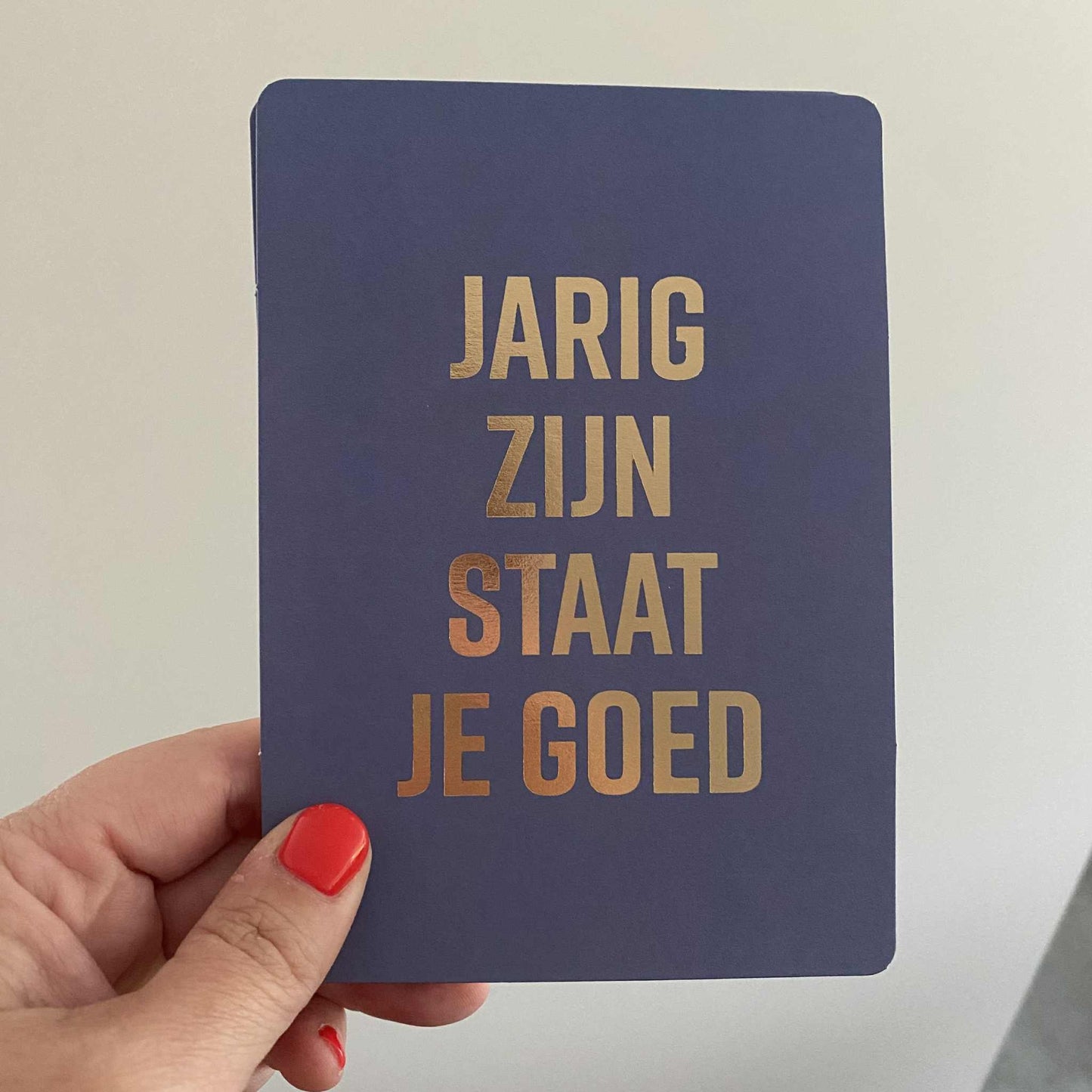 KP: kaartje a6 - Jarig zijn staat je goed