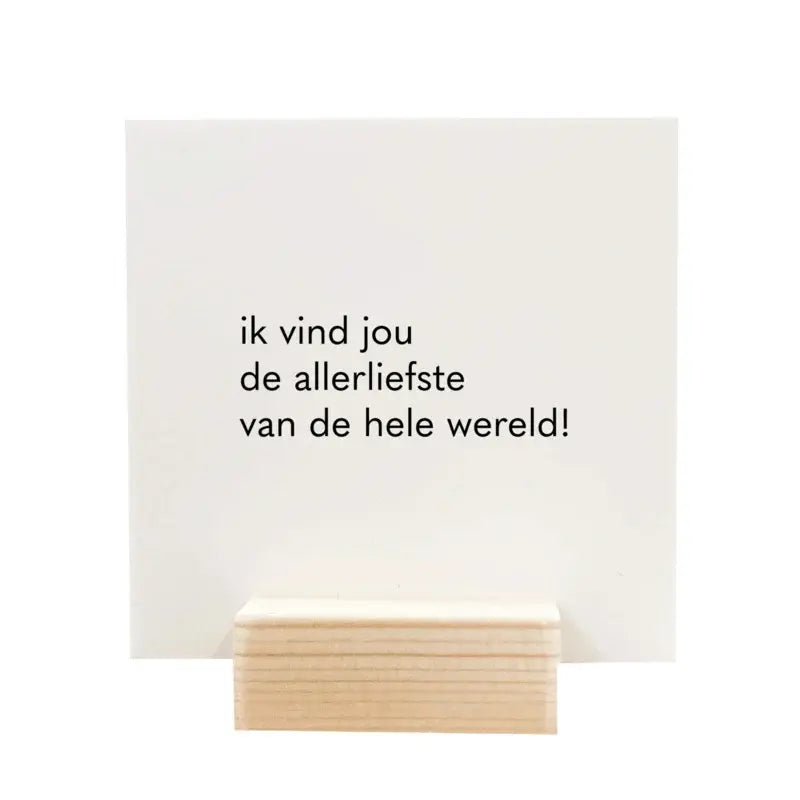 Winkeltje van Anne Quote blockie | ik vind jou de allerliefste