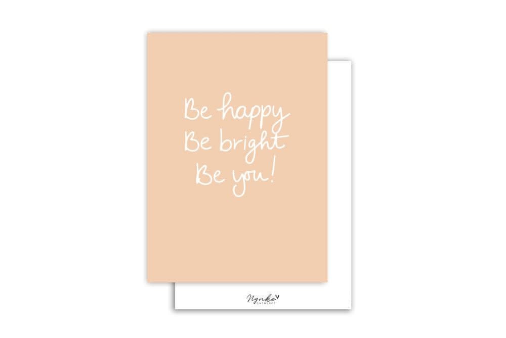 Nynke Ontwerpt: Kaart a6 | Be happy, Be bright, Be you!