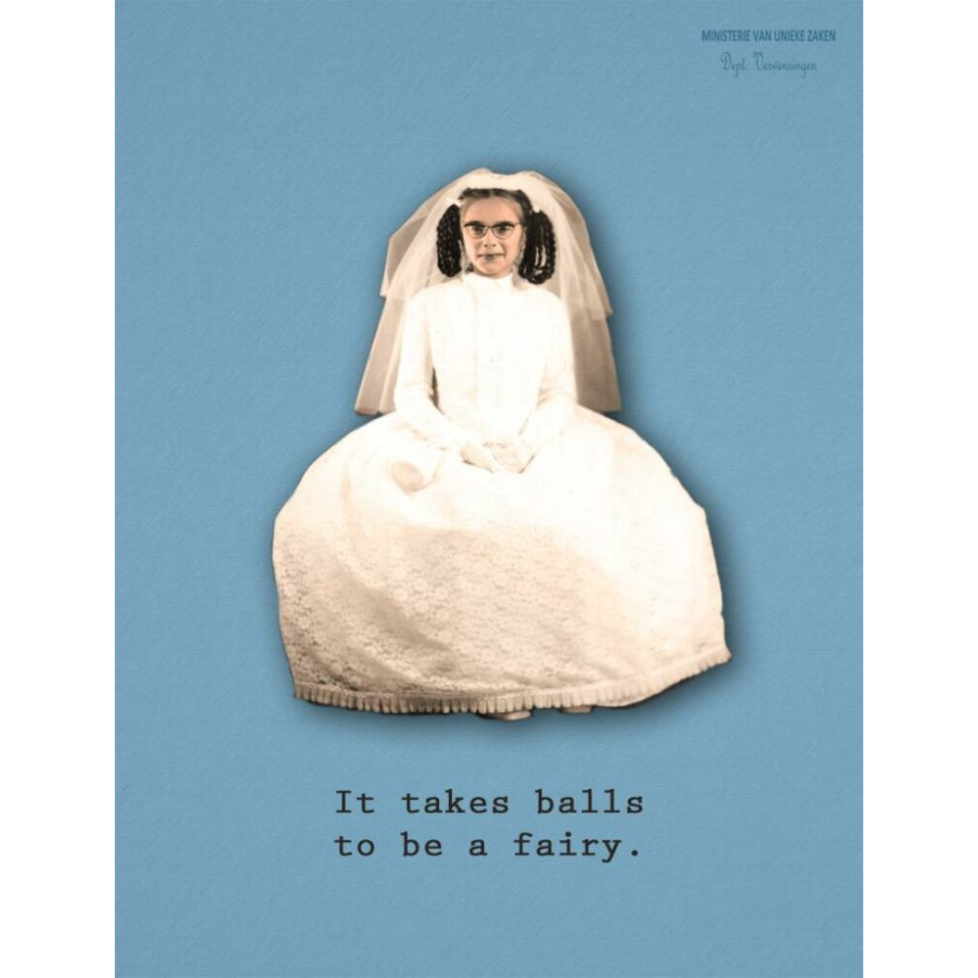 ministerie van unieke zaken: kaart a6 - It takes balls to be a fairy