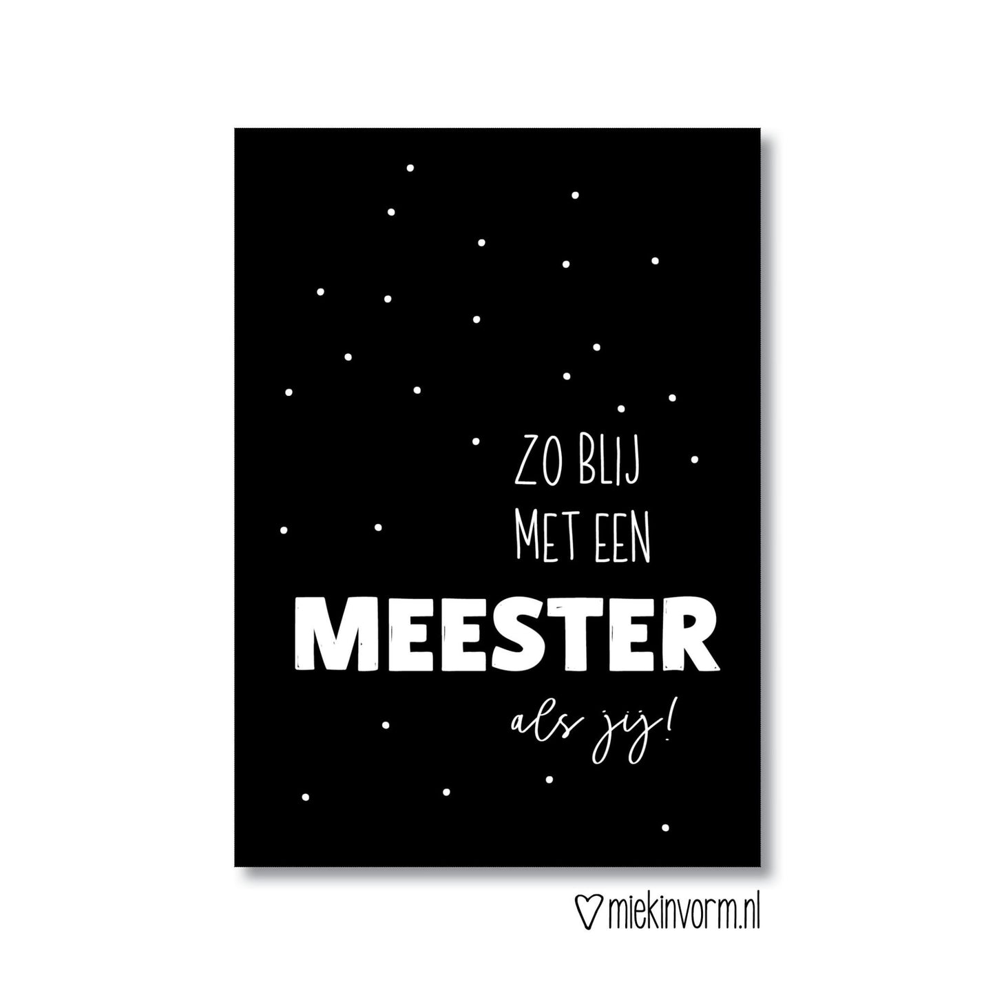 kaart a6 miek in vorm: zo blij met een meester als jij
