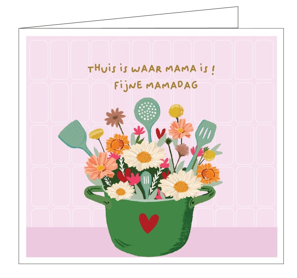 Hil Claesen: kaart - Thuis is waar mama is! Fijne mamadag