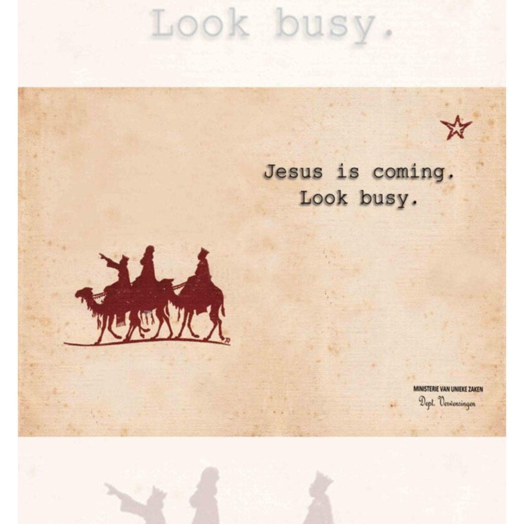 Ministerie van unieke zaken: kaart a6 - Jesus is coming. Look busy.