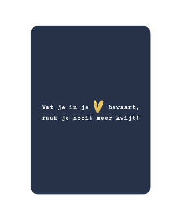 KP: kaartje a6 - Wat je in je hart bewaart (donkerblauw)
