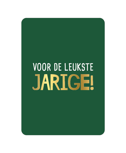KP: kaartje a6 - Voor de leukste jarige!