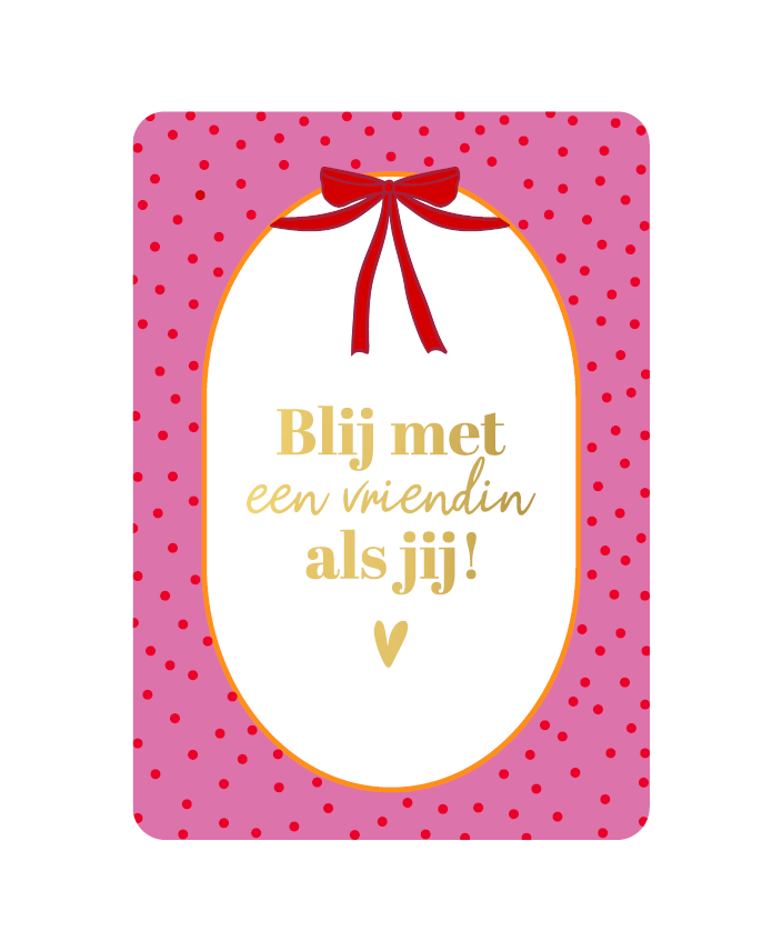 KP: kaartje a6 - Blij met een vriendin zoals jij