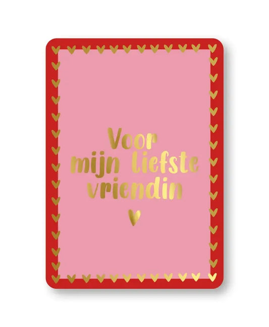 KP: kaartje a6 - Voor mijn liefste vriendin