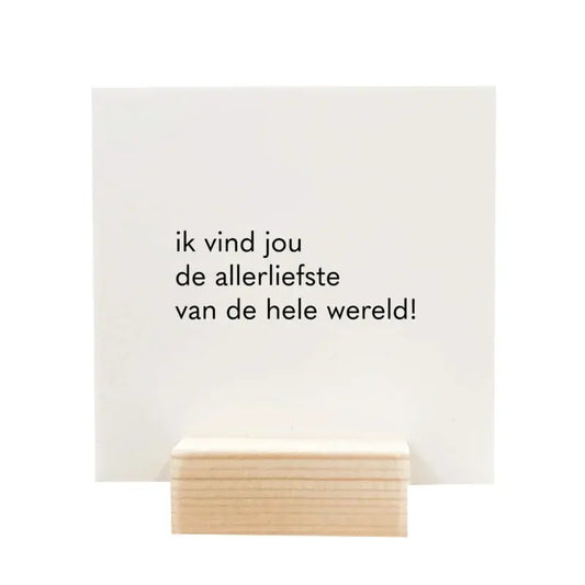 Winkeltje van Anne Quote blockie | ik vind jou de allerliefste