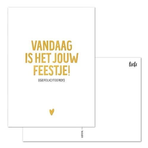 Liefz: Kaart a6 | Vandaag is het jouw feestje | Goudfolie