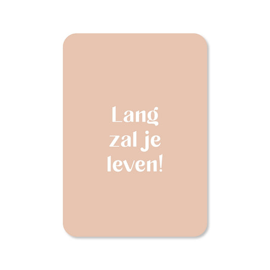 Kaartjes van Maaike: Kaartje a6 - Lang zal je leven