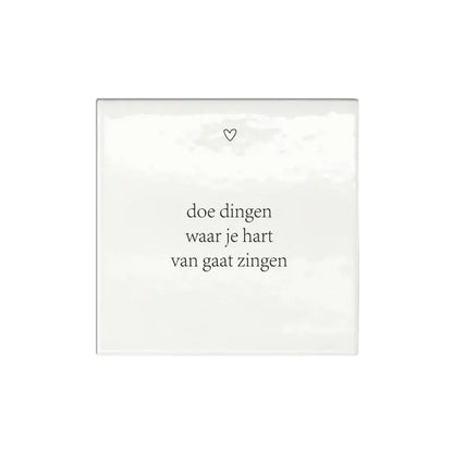 Winkeltje van Anne: Tegeltje | Doe dingen waarvan je hart van gaan zingen