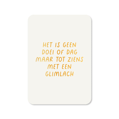 Kaartjes van Maaike: Kaartje a6 - Tot ziens met een glimlach (met goudfolie)