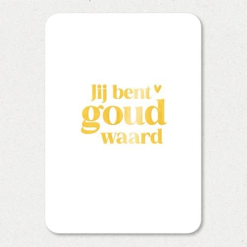 Liefz: Kaart a6 | Jij bent goud waard | Goudfolie