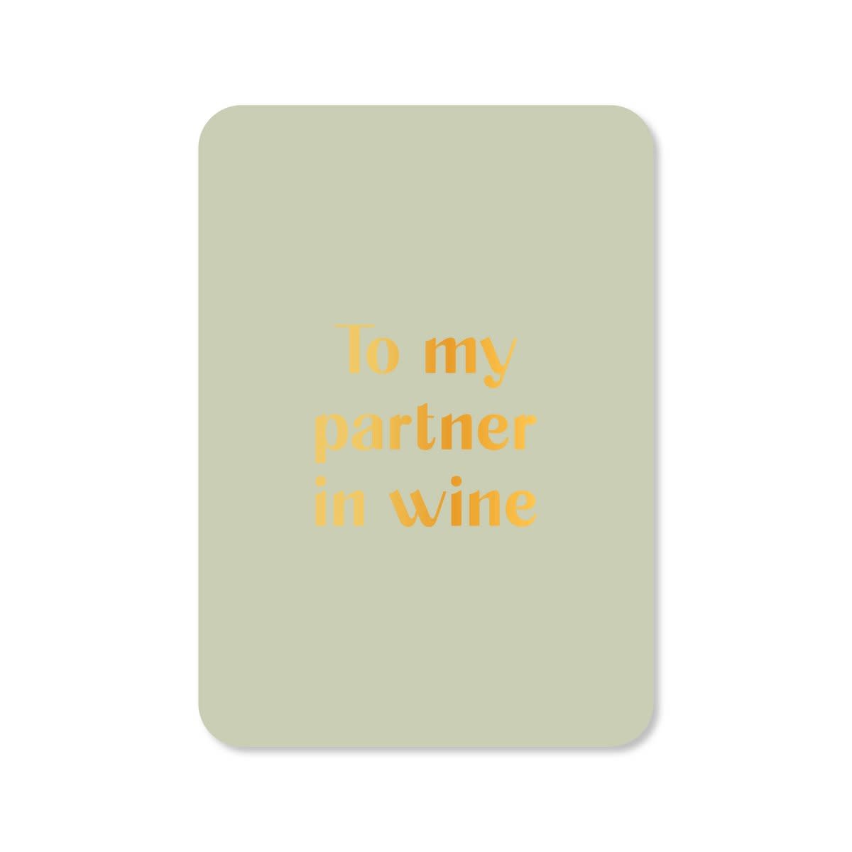 Kaartjes van Maaike: Kaartje a6 -To my partner in wine (met goudfolie)
