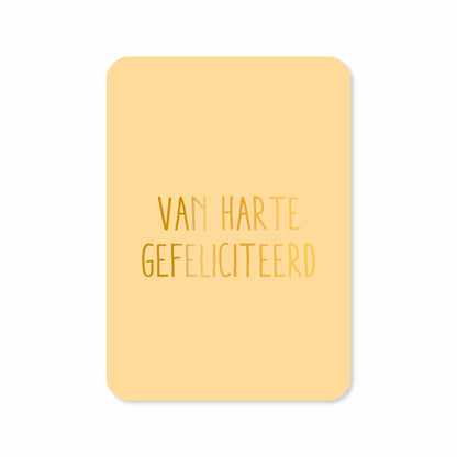 Kaartjes van Maaike: Kaartje a6 - Van harte gefeliciteerd (met goudfolie)