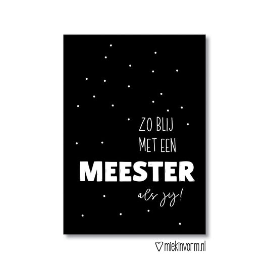 kaart a6 miek in vorm: zo blij met een meester als jij