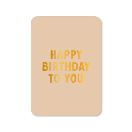 Kaartjes van Maaike: Kaartje a6 - Happy birthday to you (met goudfolie)