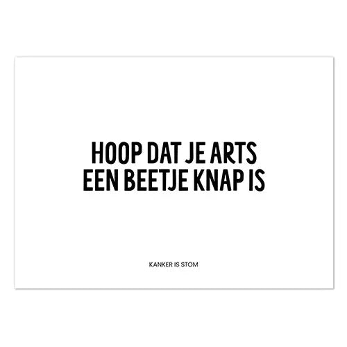 Liefz: kaart a6 - Hoop dat je arts een beetje knap is (kanker is stom)