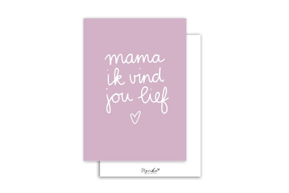 Nynke Ontwerpt: Kaart a6 | Mama ik vind jou lief