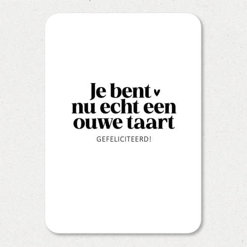 Liefz: Kaart a6 | Je bent nu echt een ouwe taart