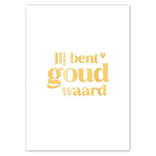 Liefz: Kaart a6 | Jij bent goud waard | Goudfolie