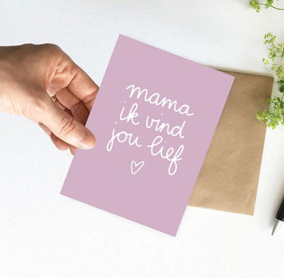 Nynke Ontwerpt: Kaart a6 | Mama ik vind jou lief