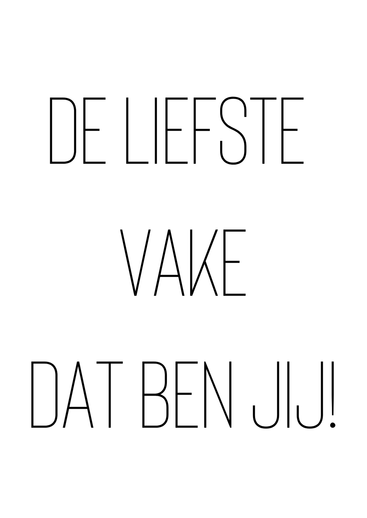 kaartje A6: De liefste vake dat ben jij!