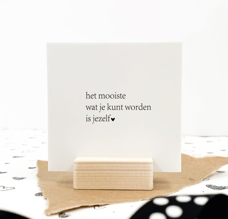 Winkeltje van Anne Quote blockie | Het mooiste wat je kunt worden is jezelf