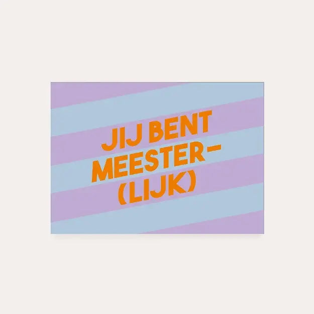 Dequ: kaart a6 - Jij bent meester-(lijk)