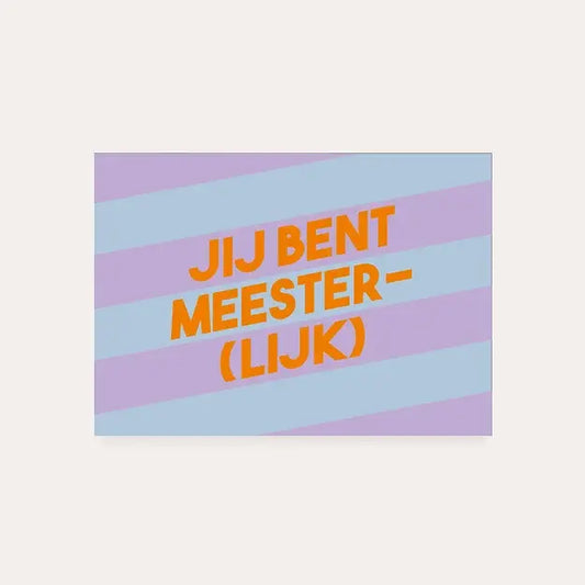 Dequ: kaart a6 - Jij bent meester-(lijk)