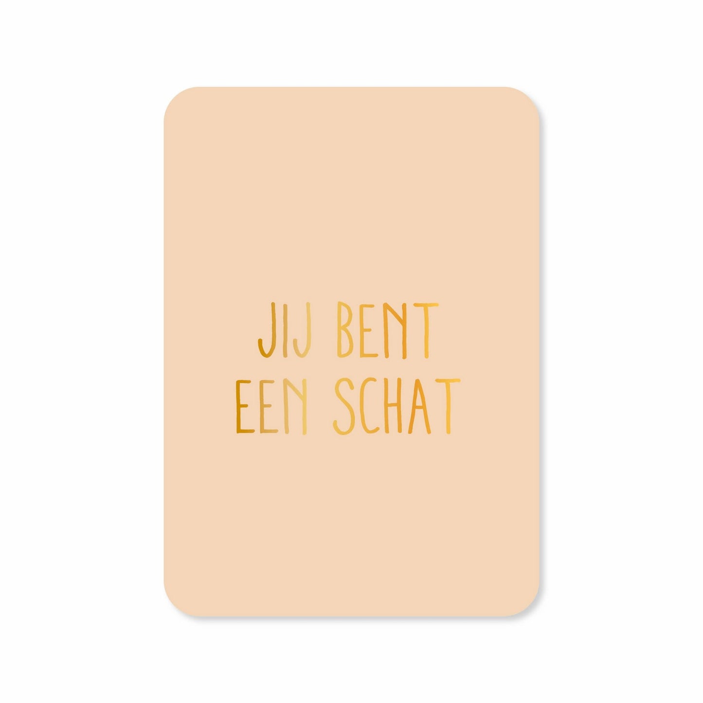 Kaartjes van Maaike: Kaartje a6 - Jij bent een schat (met goudfolie)