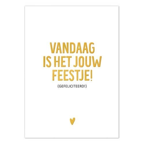 Liefz: Kaart a6 | Vandaag is het jouw feestje | Goudfolie