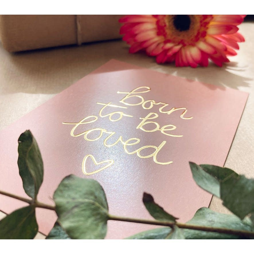 Nynke Ontwerpt: Kaart a6 goudfolie | Born to be loved
