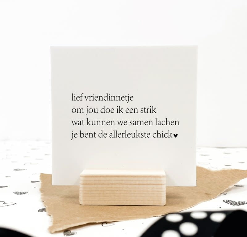 Winkeltje van Anne Quote blockie | Lief vriendinnetje, om jou doe ik een strik!