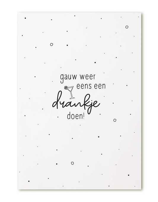 Zoedt: kaart a6 - gauw weer eens een drankje doen