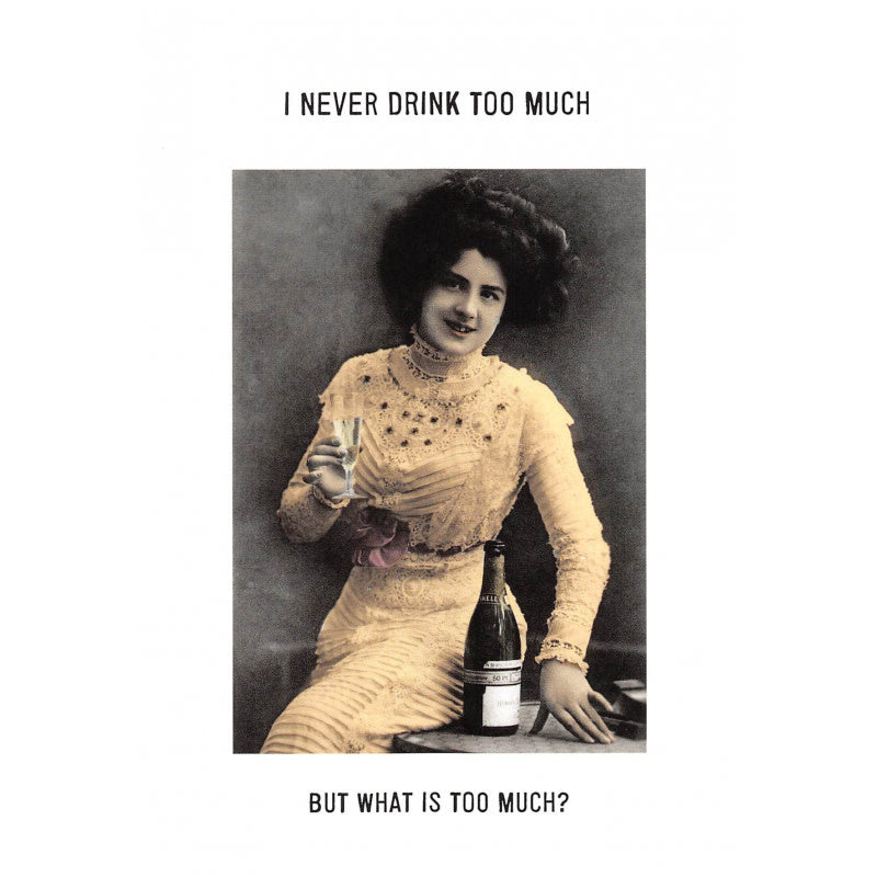 Kartoenfabriek kaart a6 I never drink too much, but what is too much?