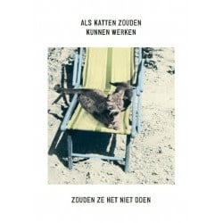 Kartoenfabriek kaart a6 Als katten zouden kunnen werken, zouden ze het niet doen