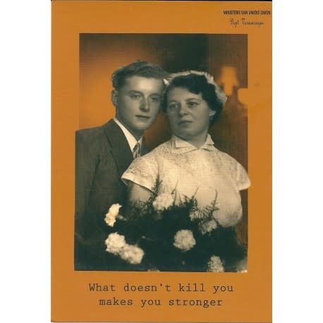 ministerie van unieke zaken: kaart a6 - what doesn't kill you makes you stronger