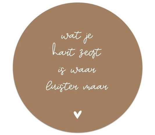 Zoedt muurcirkel 20 cm bruin "Wat je hart zegt is waar ..."