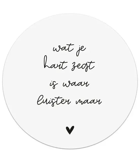 Zoedt: muurcirkel 20 cm wit "Wat je hart zegt is waar ..."