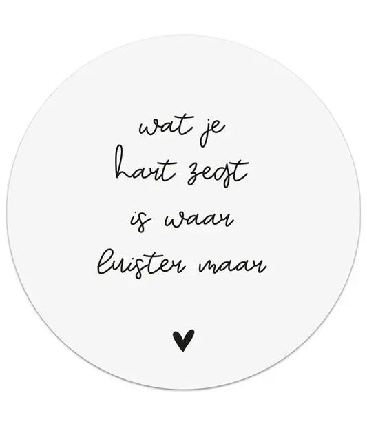 Zoedt: muurcirkel 20 cm wit "Wat je hart zegt is waar ..."