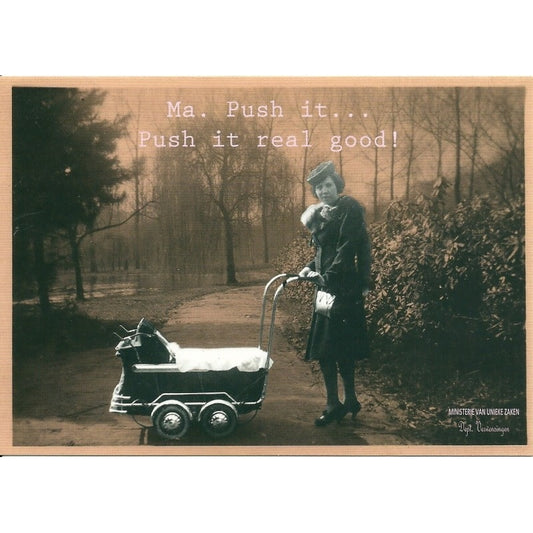 ministerie van unieke zaken kaart a6 Ma. Push it ... push it real good!
